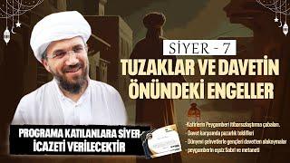 TUZAKLAR VE DAVETİN ÖNÜNDEKİ ENGELLER - Peygamberimiz'in Hayatı - 7 | İhsan Şenocak