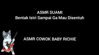 ASMR SUAMI - Bentak Istri Sampai Ga Mau Disentuh