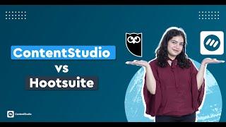 ContentStudio vs Hootsuite: Which Social Media Management Tool Should I Use For My Business?