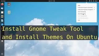 How To Install Gnome Tweak Tool On Ubuntu and Install Themes