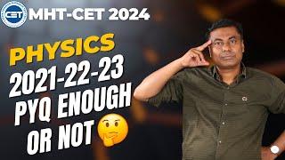 Physics 2021-22-23 PYQ Is Enough Or Not ? For  MHT-CET 2024 #mhtcet