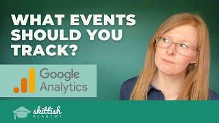 What events should we track in Google Analytics?