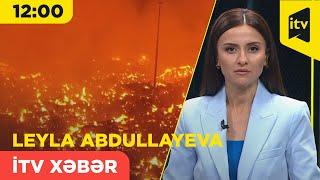 İTV Xəbər | 15.07.2024 | 12:00