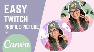 Easy Twitch Profile Picture in Canva! A Simple Guide to Elevate and Brand Your Selfie!