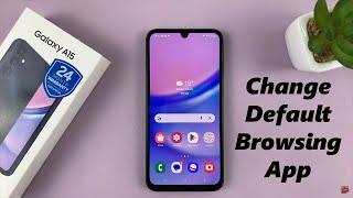 Samsung Galaxy A15: How To Change Default Browsing App