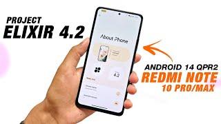 Project Elixir 4.2 Official For Redmi Note 10 Pro/Max | Android 14 QPR2 | New Features & More