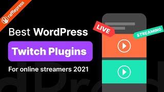 The 7 Best WordPress Twitch Plugins for Online Streamers in 2021