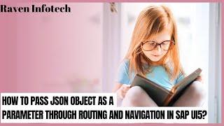 How to Pass JSON Object as a parameter through routing and navigation in SAP UI5 | Raven Infotech