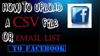 How to upload a CSV or email file to Facebook (Updated Info)