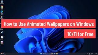 How to Use Animated Wallpapers on Windows 10/11 for Free (2025)