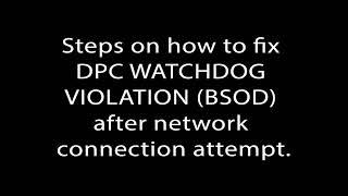 FIX DPC WATCHDOG (BSOD) after network attempt