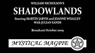 Shadowlands (2009) starring Martin Jarvis and Joanne Whalley