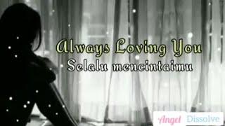 Always Loving You (Lyric Terjemahan)#videostatuswhatsapp