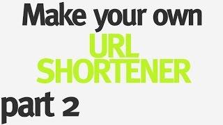 Make Your Own URL Shortener - Part 2 - Getting Started