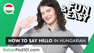 How to Say Hello in Hungarian