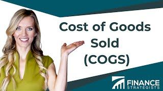 Cost of Goods Sold (COGS) Definition | Finance Strategists | Your Online Finance Dictionary