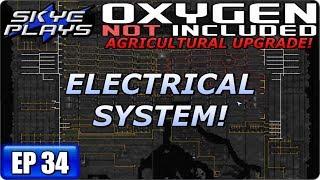 OXYGEN NOT INCLUDED - Agricultural Upgrade Ep 34 - ELECTRICAL SYSTEMS! -  NEW COLONY SIMULATOR 2017