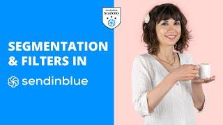 (Sendinblue Tutorial) Segmentation & Filters | Email Marketing Course (22/63)