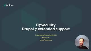 D7Security Drupal 7 Extended Support - Drupal Austria Meetup 2024-03