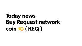 Tamil Crptocurrency news Request Network coin buy now