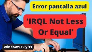 Practical solutions to fix IRQL not less or equal error in Windows 10 and 11