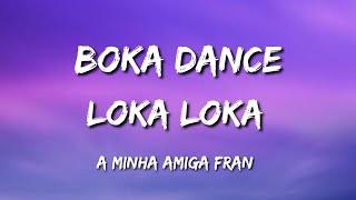 Boka Dance Loka Loka A Minha Amiga Fran Tiktok remix song