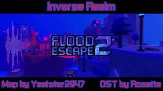 Flood Escape 2 Community Maps OST | Inverse Realm [Normal] by Yeetster2947 and Ultimxte