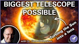 Turning the Sun Into a Giant Telescope with Dr. Slava Turyshev