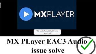 Mx Player EAC3 Audio Format Not Supported || Custom codec for mx player armv8 neo Fix Problem Solve