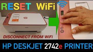 HP DeskJet 2742e Reset WiFi, Disconnect WiFi.