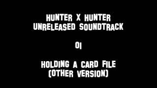 Hunter X Hunter Unreleased Soundtrack - Holding a Card File (other version)