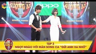 Giọng ải giọng ai | tập 3: Bích Phương thẹn thùng song ca Gửi anh xa nhớ cùng "trai lạ"