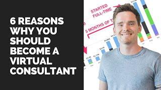 6 Reasons why you should become a virtual consultant