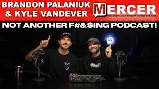 Brandon Palaniuk and Kyle Vandever- Not Another F#&$ING Podcast! on MERCER-197