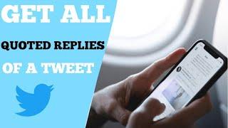 Get ALL Quoted Replies of a Tweet on Twitter - Easiest Way