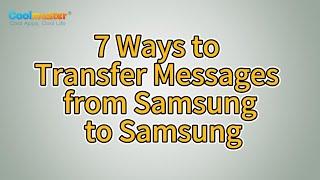 How to Transfer Messages from Samsung to Samsung? [Solved]