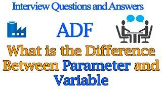 What is the Difference Between Parameter and Variable in Azure Data Factory | ADF Interview Q&A