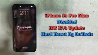 iPhone 14 Pro Max Unavailable Password Hard Reset By 3uTools Full Flashing iOS 17.4 New Update