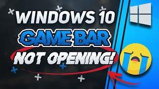 Game Bar Not Opening in Windows 10 FIX [2024]