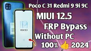 Poco C31 Redmi 9a 9i 9C Frp Bypass Without PC 2024 || Redmi Poco Mobile Frp Bypass MIUI 12.5