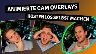 Animierte Facecam / Cam Overlays KOSTENLOS selbst machen ohne Programm!