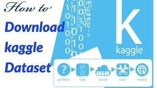 How to Download Kaggle Dataset | How to use Kaggle