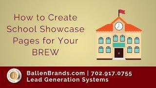 How to Create School Showcase Pages for Your BREW | Ballen Brands 2018