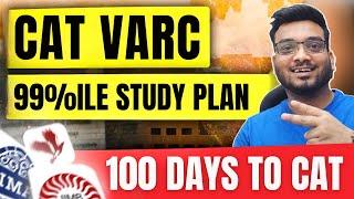 100 Days Study Plan for CAT VARC 2024 to get 99%ile | 3 Months CAT VARC Preparation Strategy