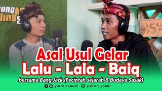 Do you know the origin of the title Lalu Lala Baiq of the Sasak tribe in Lombok, Indonesia