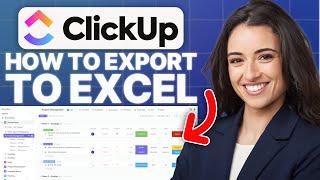 How to Export to Excel in ClickUp (2025 Updated Tutorial)