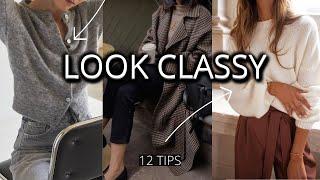 12 Simple Tips To Look *CLASSY* | Classic, Minimal & Timeless Style Tips