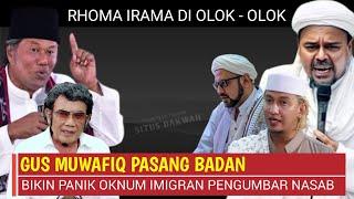 GUS MUWAFIQ DAN RHOMA BIKIN PANIK OKNUM IMIGRAN PENGUMBAR NASAB