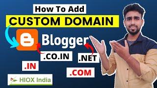 How to Add Custom Domain To Blogger in Hindi | Connect Hoix India .in Domain to Blogger