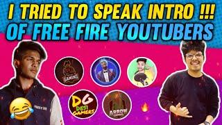 I Tried To Speak Free Fire YouTubers Intro  | NON-MATRIC GAMER